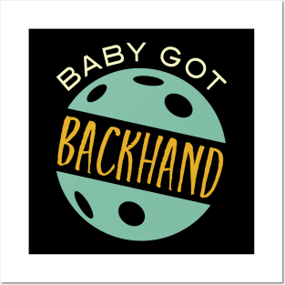 Baby Got Backhand Posters and Art